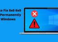 How to fix 0x0 0x0 error permanently in Windows 10, 11