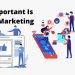 How Important Is Digital Marketing