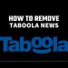 Remove Taboola News from Android or Samsung phones